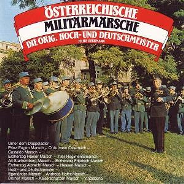 Österreichische Militärmärsche, Julius Herrmann, Die Orig. Hoch-Und Deutschmeister