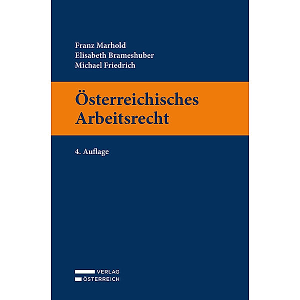 Österreichisches Arbeitsrecht, Franz Marhold, Elisabeth Brameshuber, Michael Friedrich