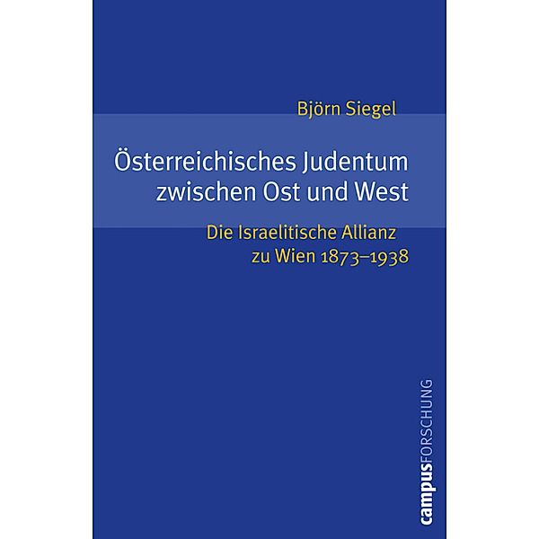 Österreichisches Judentum zwischen Ost und West / Campus Forschung Bd.944, Björn Siegel