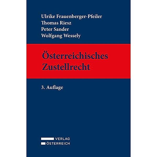 Österreichisches Zustellrecht, Ulrike Frauenberger-Pfeiler, Thomas Riesz, Peter Sander, Wolfgang Wessely