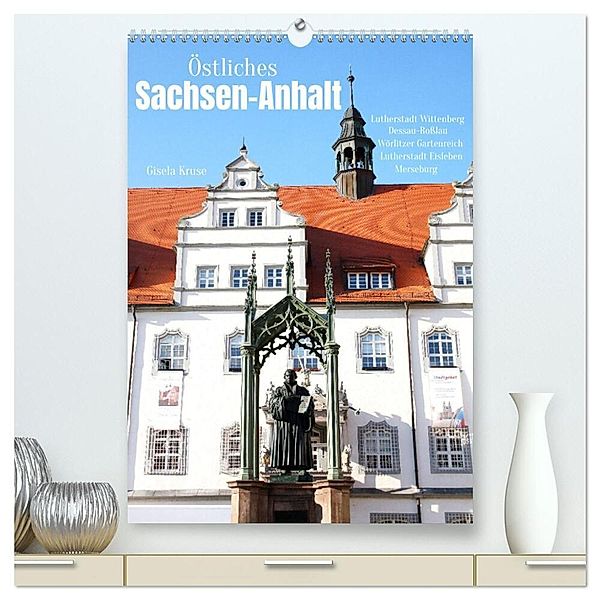 Östliches Sachsen-Anhalt (hochwertiger Premium Wandkalender 2024 DIN A2 hoch), Kunstdruck in Hochglanz, Gisela Kruse