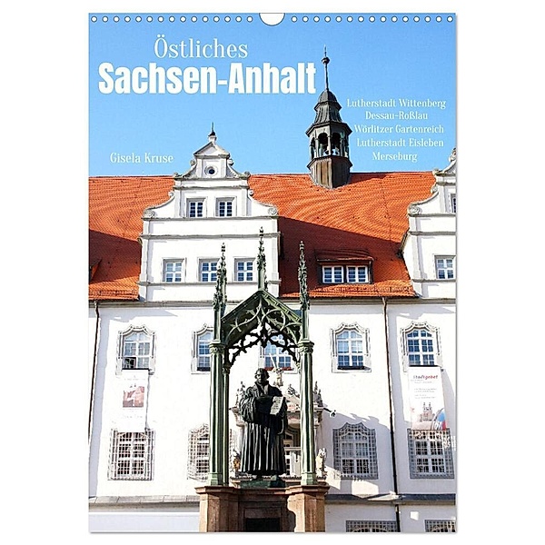 Östliches Sachsen-Anhalt (Wandkalender 2024 DIN A3 hoch), CALVENDO Monatskalender, Gisela Kruse