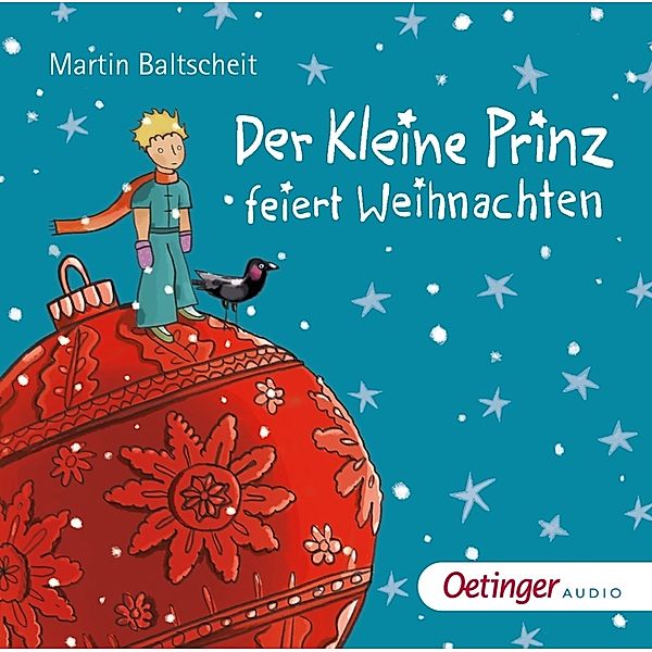 Oetinger audio - Der Kleine Prinz feiert Weihnachten,2 Audio-CD, Martin Baltscheit