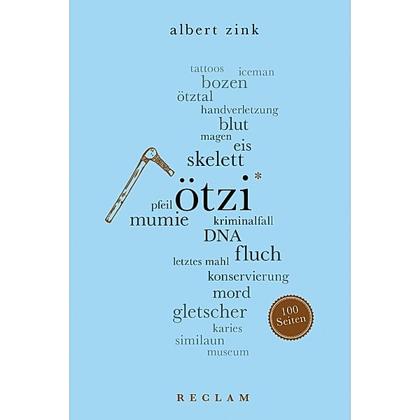 Ötzi. 100 Seiten / Reclam 100 Seiten, Albert Zink