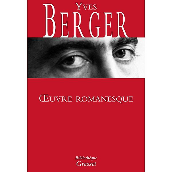 oeuvre romanesque / Littérature Française, Yves Berger
