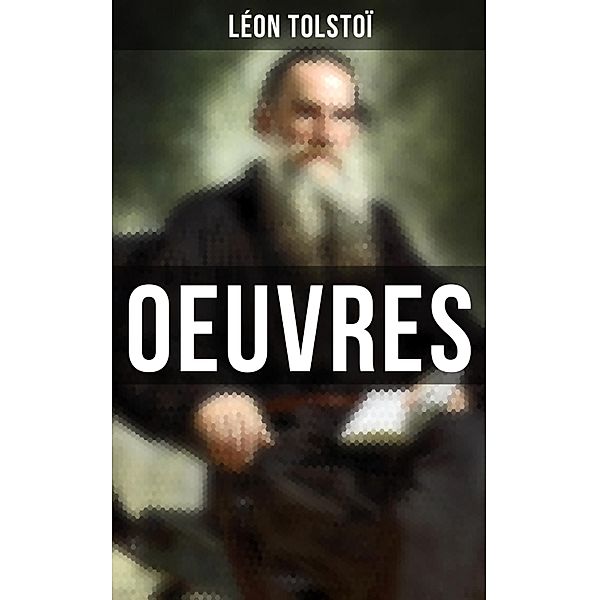 Oeuvres, Léon Tolstoï