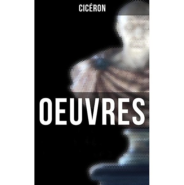 Oeuvres, Cicéron