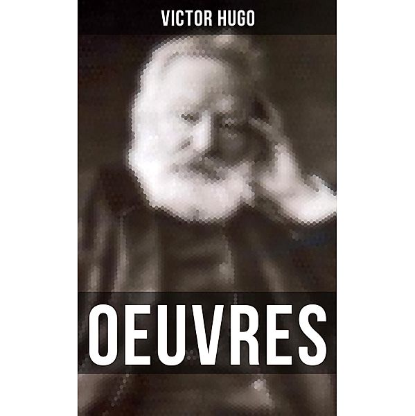 Oeuvres, Victor Hugo