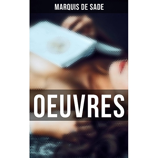 Oeuvres, Marquis de Sade