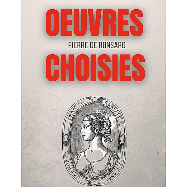 Oeuvres choisies, Pierre De Ronsard