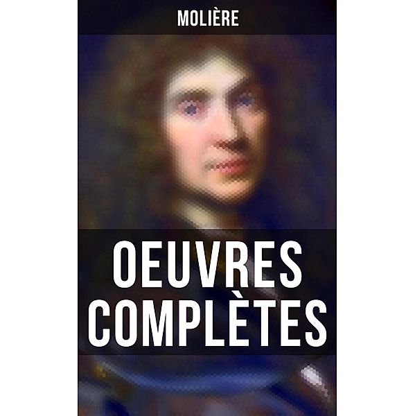 Oeuvres Complètes, Molière