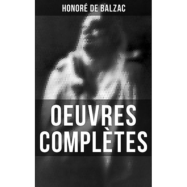 Oeuvres Complètes, Honoré de Balzac