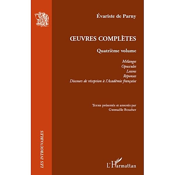 Oeuvres completes  4 / Harmattan, Evariste de Parny Evariste de Parny