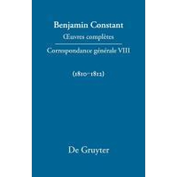 OEuvres complètes Serie 2. Tl. 8. Correspondance générale 1810-1812
