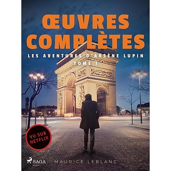 OEuvres complètes - tome 1 - Les Aventures d'Arsène Lupin / OEuvres complètes - Maurice Leblanc Bd.1, Maurice Leblanc