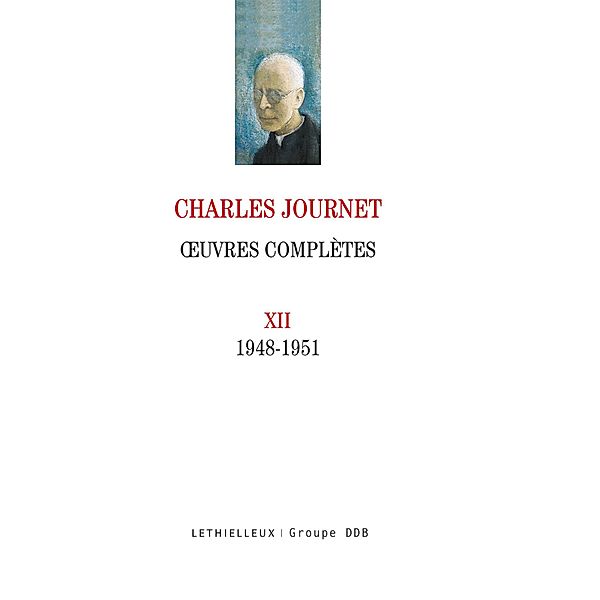Oeuvres complètes volume XII / Spiritualité, Charles Journet