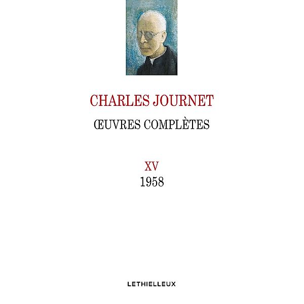 Oeuvres complètes, volume XV, Charles Journet