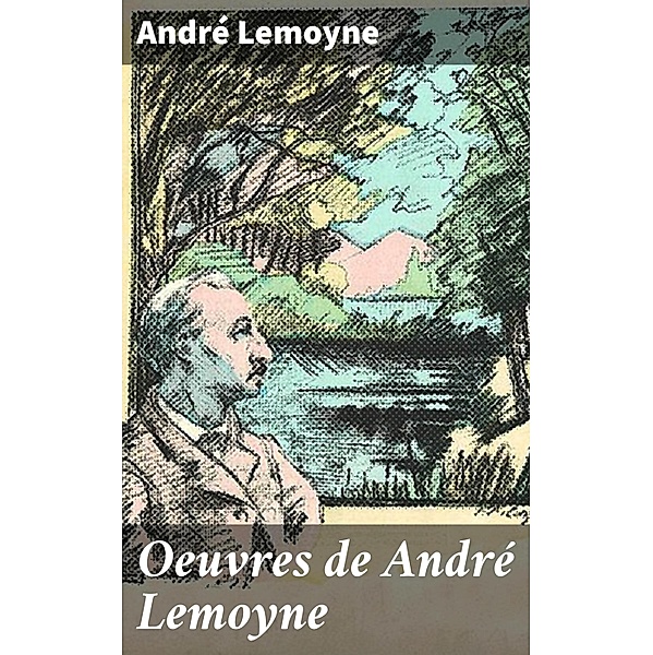 Oeuvres de André Lemoyne, André Lemoyne
