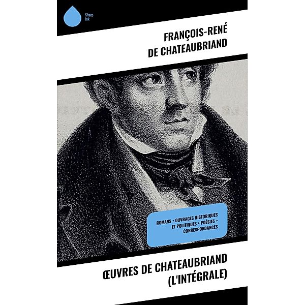 OEuvres de Chateaubriand (L'Intégrale), François-René de Chateaubriand