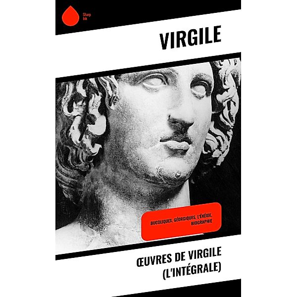 OEuvres de Virgile (L'Intégrale), Virgile