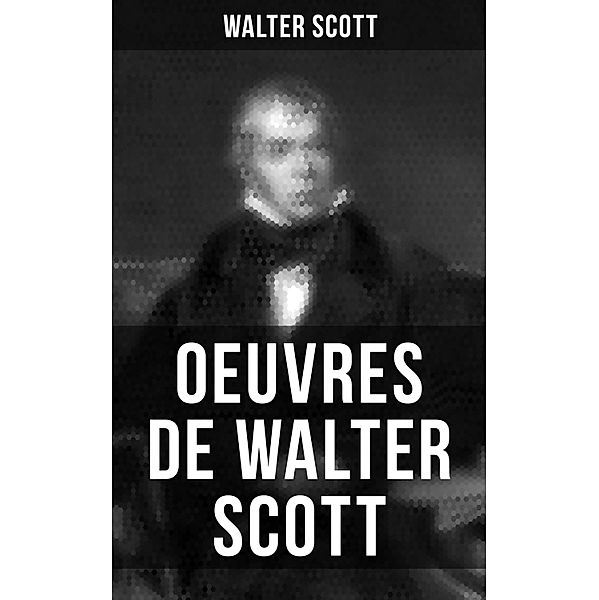 Oeuvres de Walter Scott, Walter Scott