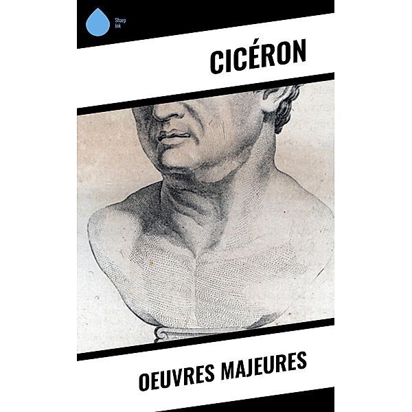Oeuvres Majeures, Cicéron