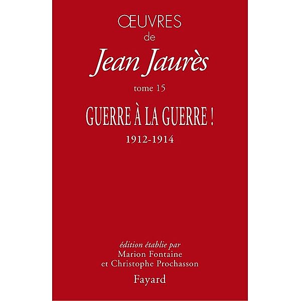 Oeuvres tome 15 / Divers Histoire, Jean Jaurès