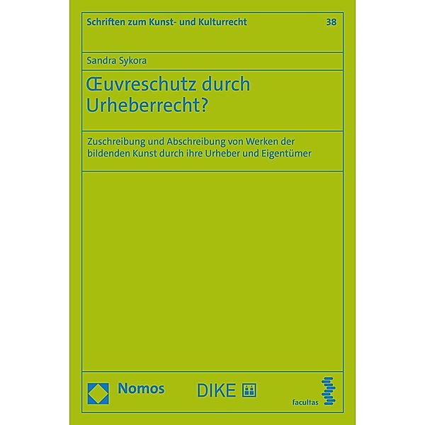 OEuvreschutz durch Urheberrecht? / Schriften zum Kunst- und Kulturrecht Bd.38, Sandra Sykora