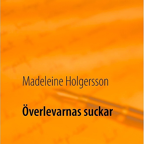 Överlevarnas suckar, Madeleine Holgersson
