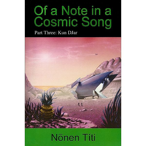 Of a Note in a Cosmic Song: Kun DJar, Nōnen Títi