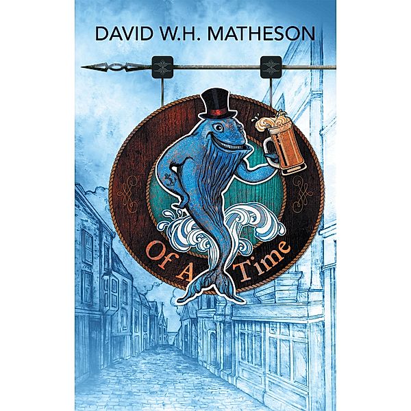 Of a Time, David W. H. Matheson