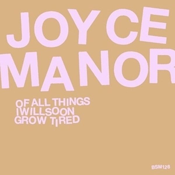 Of All Things I Will Soon Grow Tired, Joyce Manor