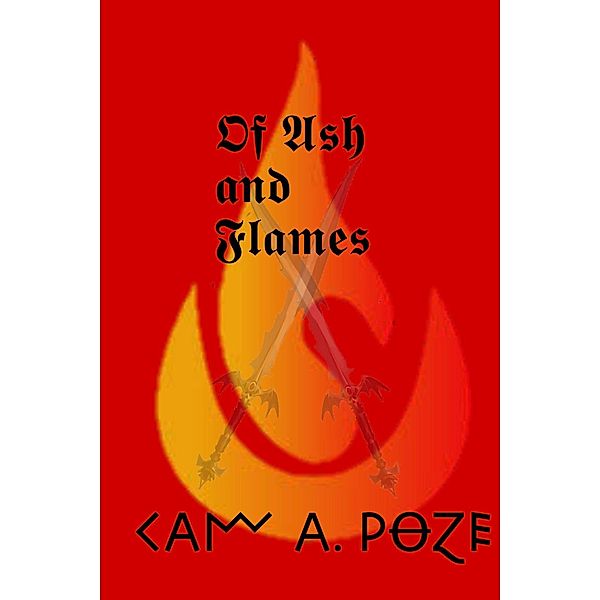 Of Ash and Flames, Cam A. Roze