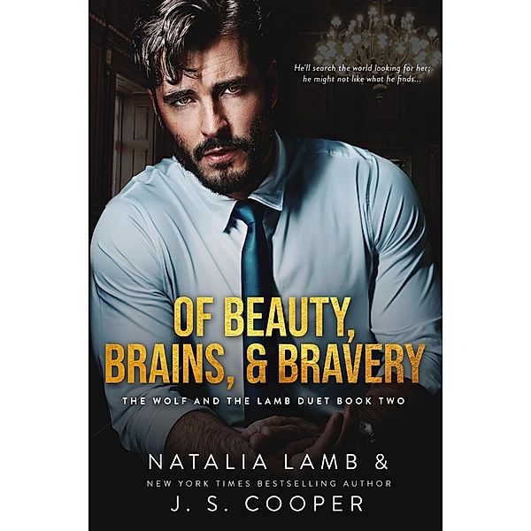 Of Beauty, Brains, & Bravery (The Wolf & The Lamb, #2) / The Wolf & The Lamb, J. S. Cooper, Natalia Lamb