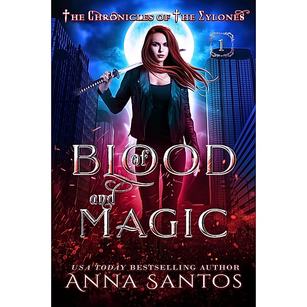 Of Blood and Magic (The Chronicles of the Eylones, #1) / The Chronicles of the Eylones, Anna Santos