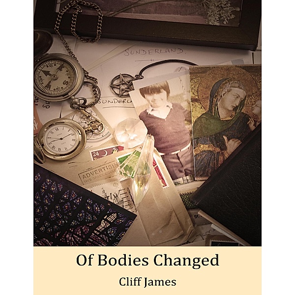 Of Bodies Changed, Cliff James