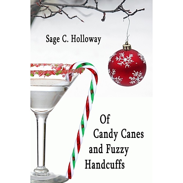 Of Candy Canes and Fuzzy Handcuffs, Sage C. Holloway