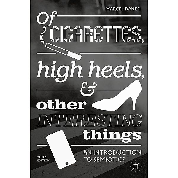 Of Cigarettes, High Heels, and Other Interesting Things, Marcel Danesi