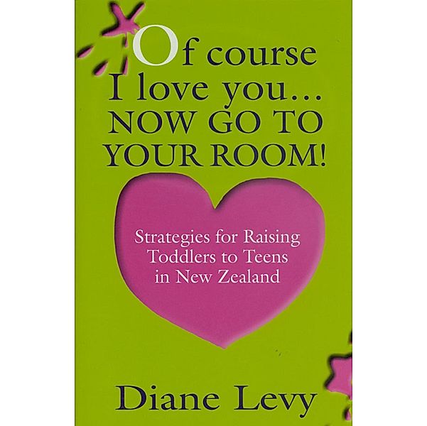 Of Course I Love You... Now Go to Your Room!, Diane Levy