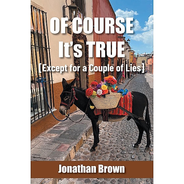 Of Course It's True [Except for a Couple of Lies], Jonathan Brown