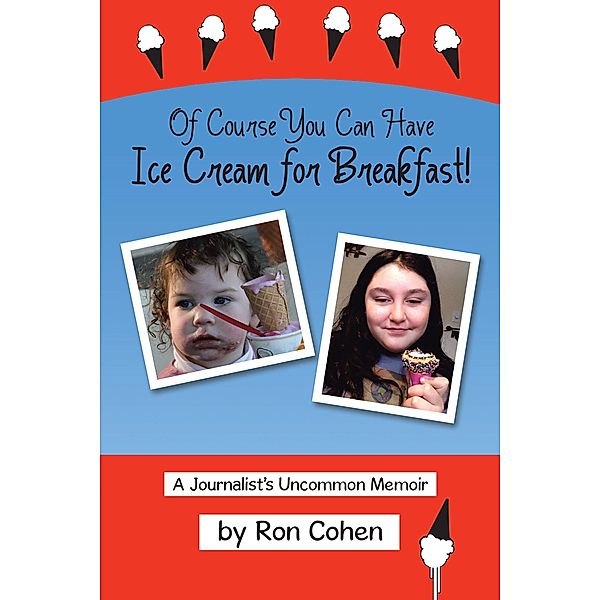 Of Course You Can Have Ice Cream for Breakfast!, Ron Cohen