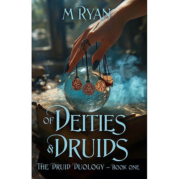 Of Deities & Druids (The Druid Duology, #1) / The Druid Duology, M. Ryan