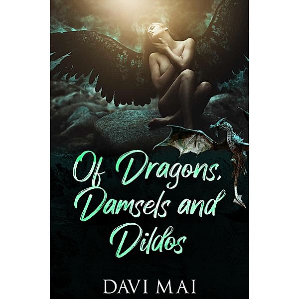 Of Dragons, Damsels, and Dildos, Davi Mai