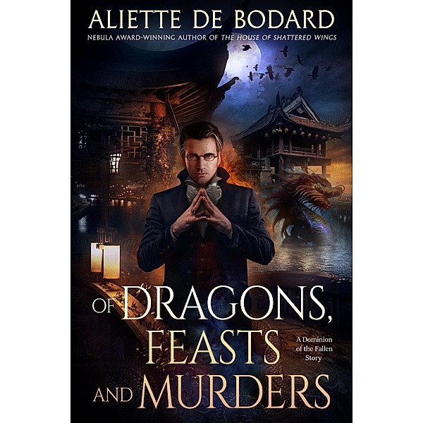 Of Dragons, Feasts and Murders, Aliette de Bodard
