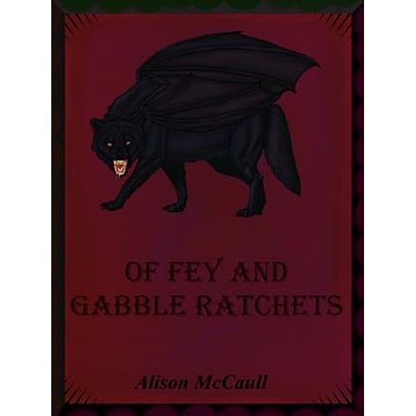 Of Fey and Gabble Ratchets, Alison McCaull