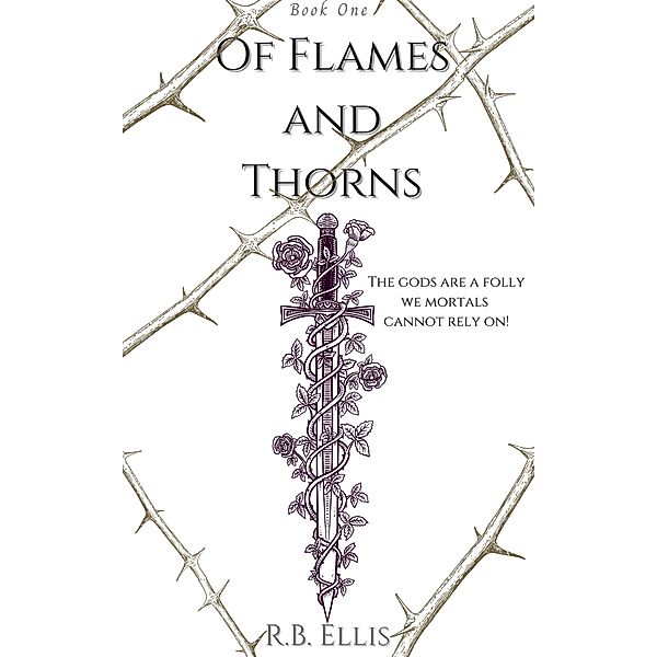 Of Flames and Thorns (The Druidic Tales, #1) / The Druidic Tales, R. B. Ellis