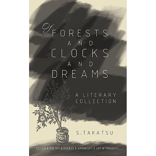 Of Forests and Clocks and Dreams / Inspiritus Press, Takatsu