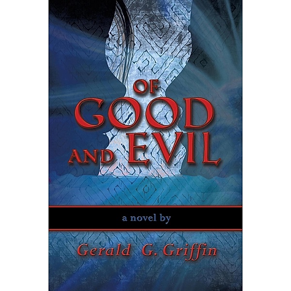 Of Good and Evil / SBPRA, Gerald G. Griffin Gerald G. Griffin