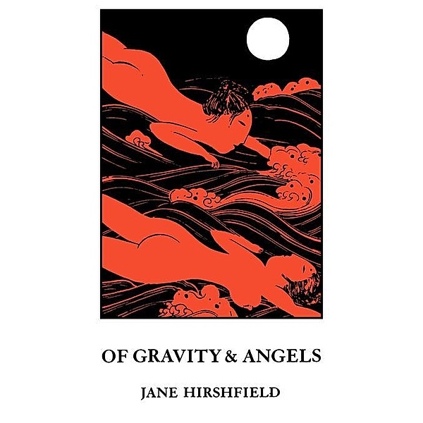 Of Gravity & Angels / Wesleyan Poetry Series, Jane Hirshfield