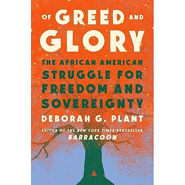 Of Greed and Glory, Deborah G. Plant